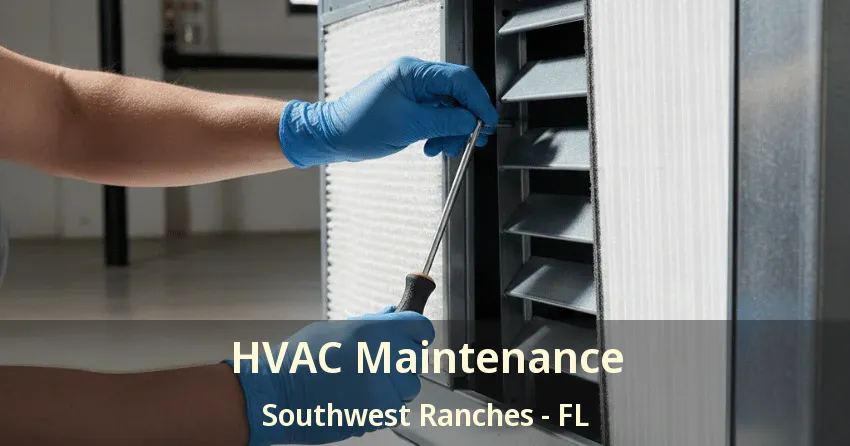 HVAC Maintenance Southwest Ranches - FL
