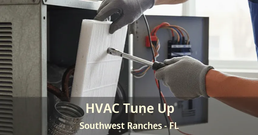 HVAC Tune Up Southwest Ranches - FL